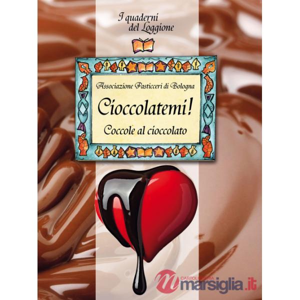 Cioccolatemi! Coccole al cioccolato