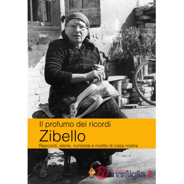 Zibello. Racconti, storie, curiosità e ricette di casa nostra