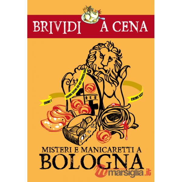 Misteri e manicaretti a Bologna