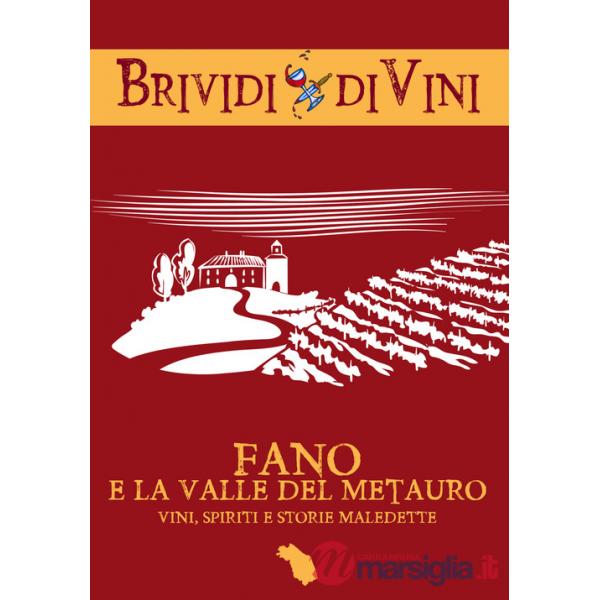 Fano e la valle del Metauro. Vini, spiriti e storie maledette
