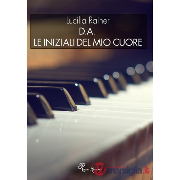 D.A. Le iniziali del mio cuore