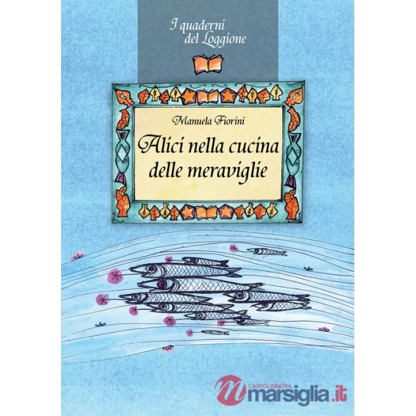 Alici nella cucina delle meraviglie