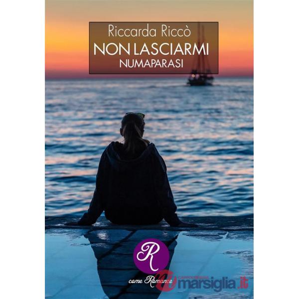 Non lasciarmi (Numaparasi). Nuova ediz.
