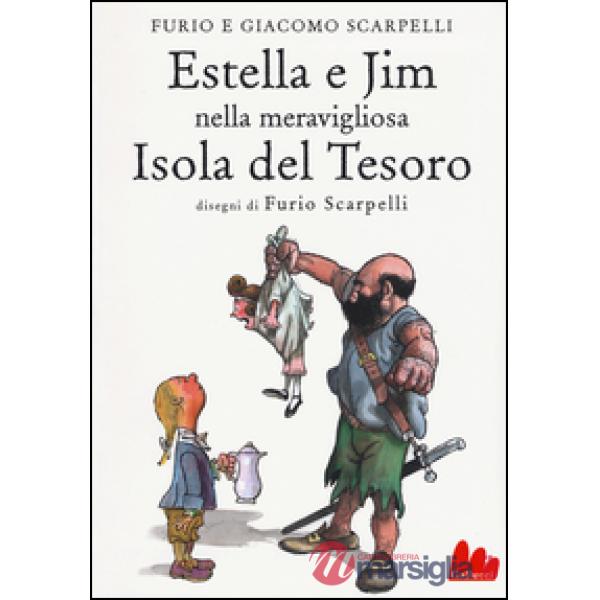 Estella e Jim nella meravigliosa isola del tesoro. Ediz. illustrata