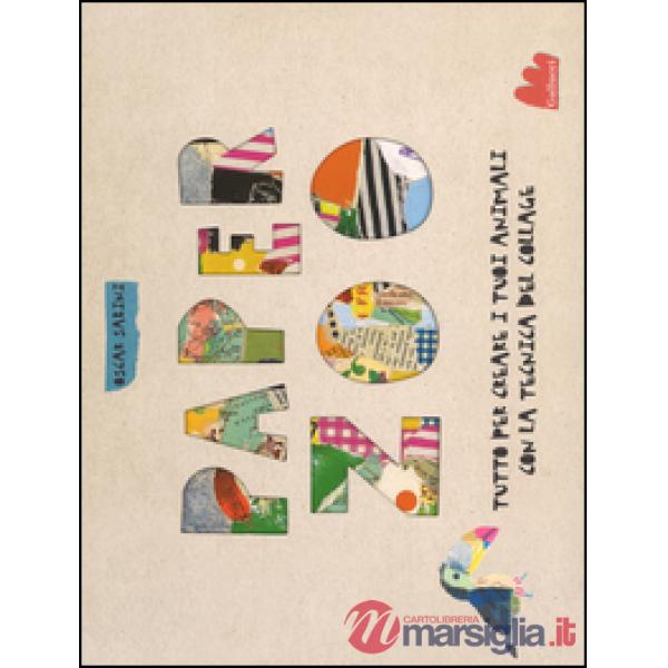 Paper zoo. Tutto per creare i tuoi animali con la tecnica del collage