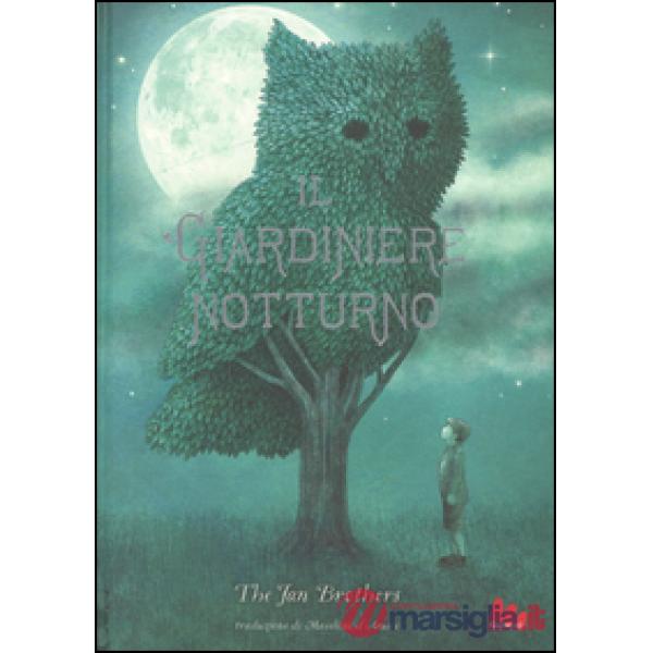 Giardiniere notturno. Ediz. illustrata (Il)