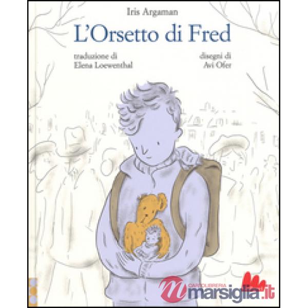 Orsetto di Fred. Ediz. a colori (L')