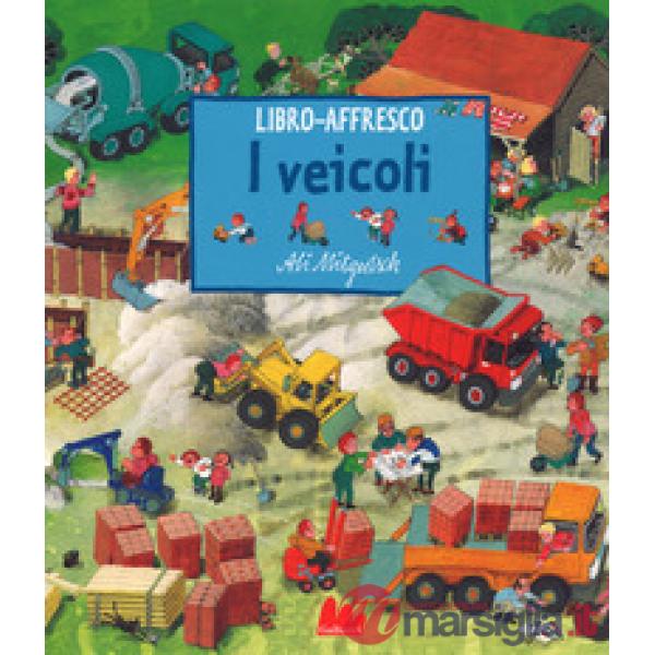 Veicoli. Libro affresco. Ediz. a colori (I)