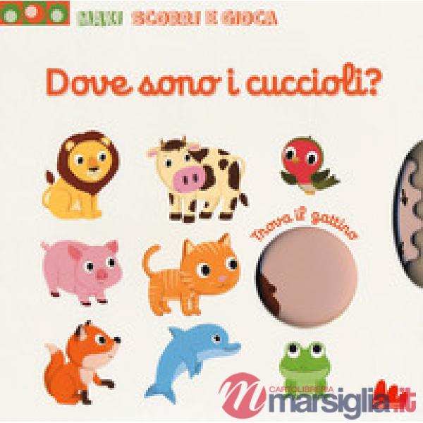 Dove sono i cuccioli? Maxi scorri e gioca. Ediz. a colori