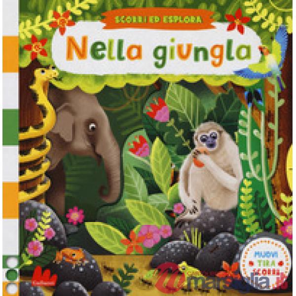 Nella giungla. Scorri ed esplora. Ediz. a colori