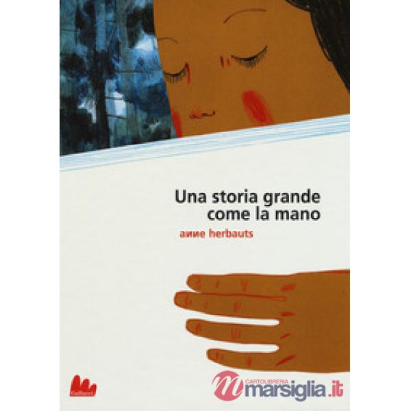 Storia grande come la mano. Ediz. a colori (Una)