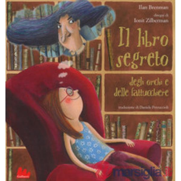 Libro segreto degli orchi e delle fattucchiere. Ediz. a colori (Il)