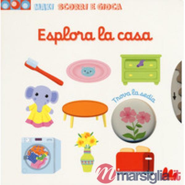 Esplora la casa. Maxi scorri e gioca. Ediz. a colori