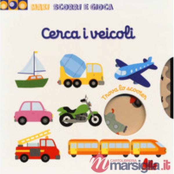 Cerca i veicoli. Maxi scorri e gioca. Ediz. a colori