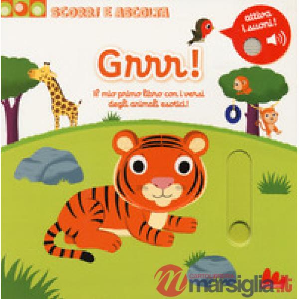 Grrr! Il mio primo libro con iversi degli animali esotici! Scorri e ascolta. Ediz. a colori