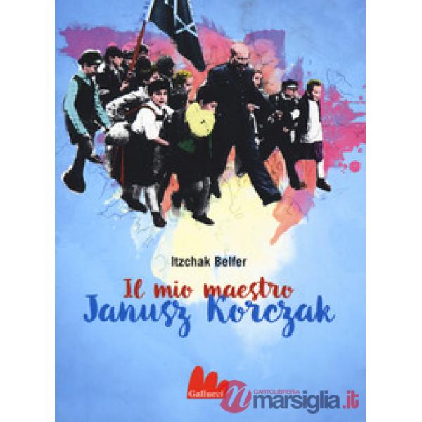 Mio maestro Janusz Korczak (Il)