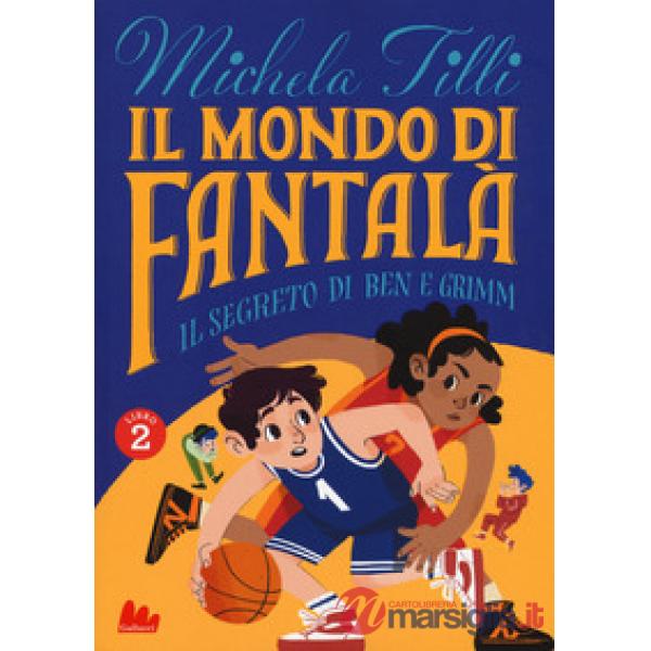 Mondo di Fantalà (Il). Vol. 2: Il segreto di Ben e Grimm
