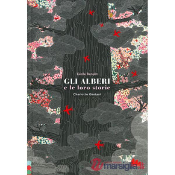 Alberi e le loro storie. Ediz. a colori (Gli)