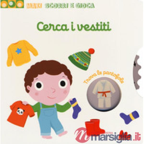 Cerca i vestiti. Maxi scorri e gioca. Ediz. a colori