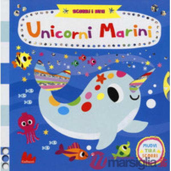 Unicorni marini. Scorri i miti. Ediz. a colori