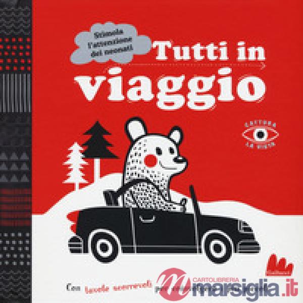 Tutti in viaggio. Cattura la vista. Ediz. a colori