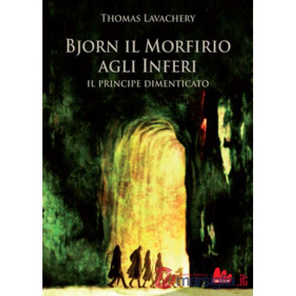 Principe dimenticato. Bjorn il Morfirio agli inferi (Il)