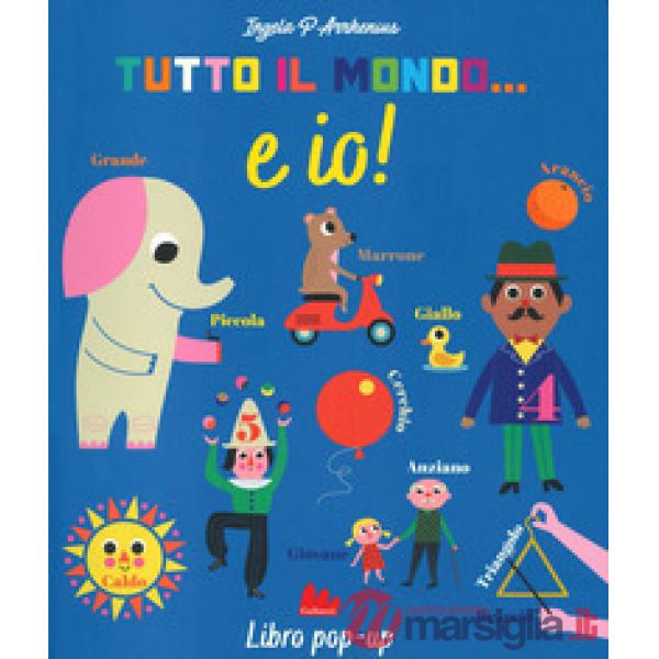 Tutto il mondo... E io! Ediz. a colori