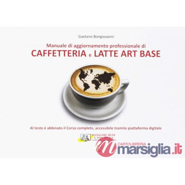 Caffetteria e latte. Art base. Nuova ediz.