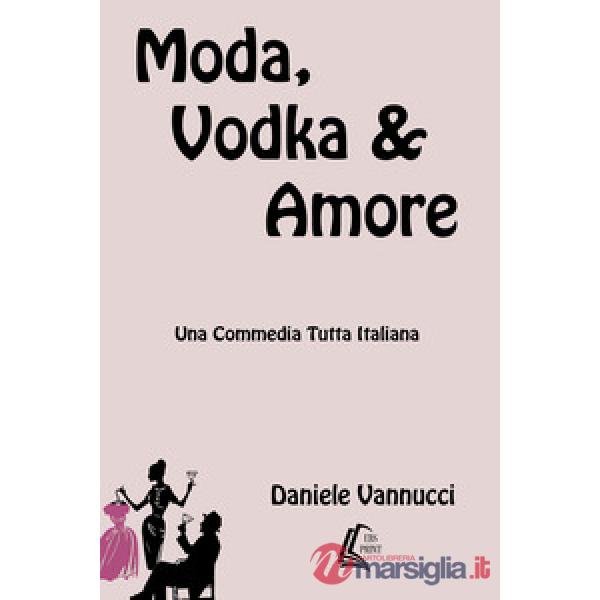 Moda, vodka & amore. Nuova ediz.