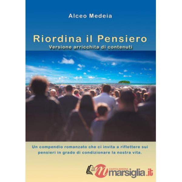 Riordina il pensiero. Un compendio romanzato che ci invita a riflettere sui pensieri in grado di condizionare la nostra vita