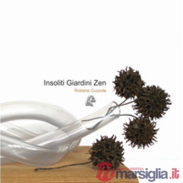 Insoliti giardini zen. Nuova ediz.