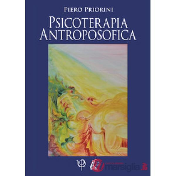 Psicoterapia antroposofica. Nuova ediz.