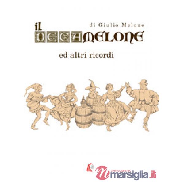 Decamelone. Ed altri ricordi. Nuova ediz. (Il)