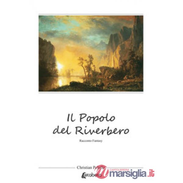 Popolo del riverbero. Nuova ediz. (Il)