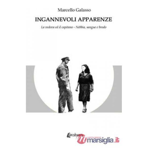 Ingannevoli apparenze: La vedova ed il capitano-Nebbia, sangue e brodo. Nuova ediz.