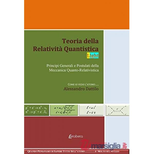 Teoria della relatività quantistica. Principi generali e postulati della meccanica quanto-relativistica. Nuova ediz.