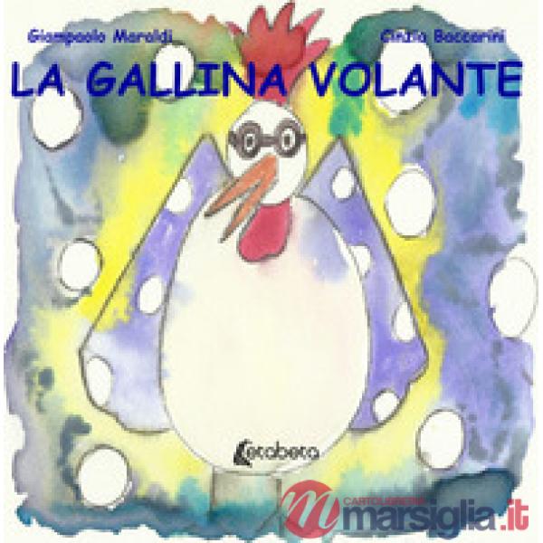 Gallina volante. Ediz. illustrata (La)