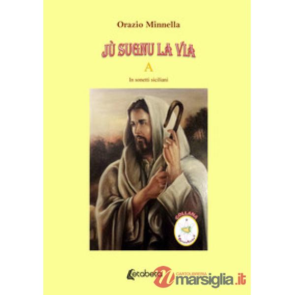 Jù sugnu la via. In sonetti siciliani