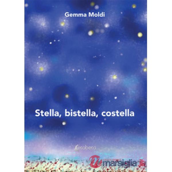Stella, bistella, costella. Nuova ediz.