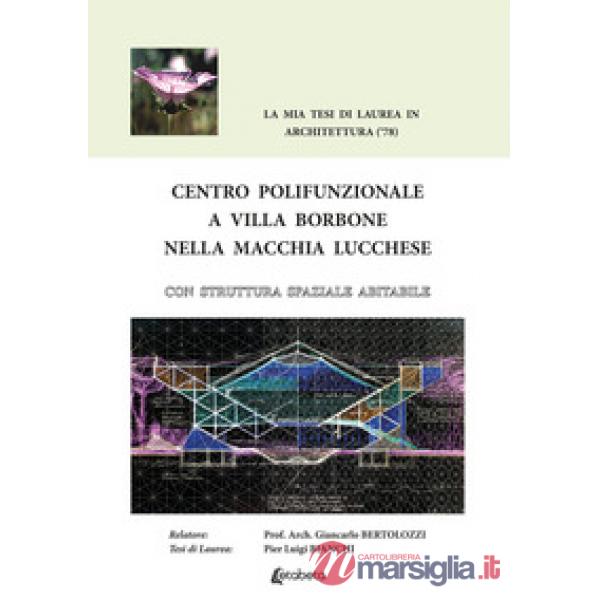 Centro Polifunzionale a Villa Borbone nella macchia lucchese. Con struttura spaziale abitabile