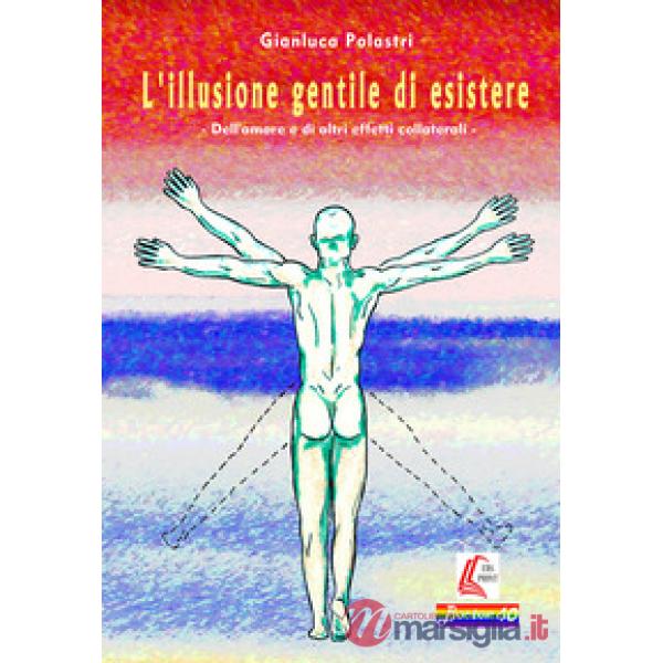 Illusione gentile di esistere (L')