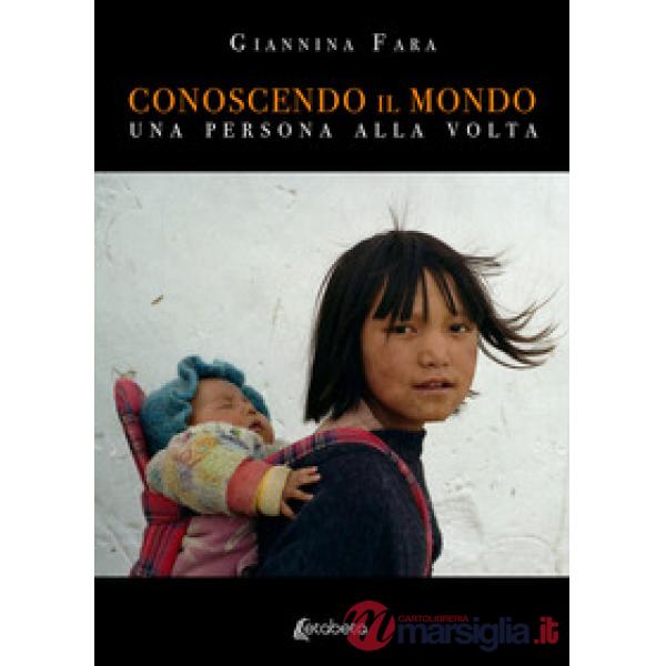 Conoscendo il mondo. Una persona alla volta. Nuova ediz.