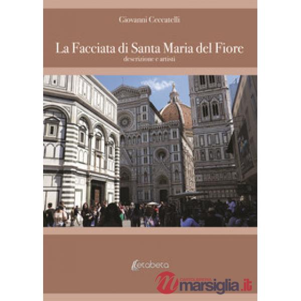 Facciata di Santa Maria del Fiore. Descrizione e artisti (La)
