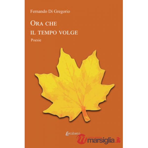 Ora che il tempo volge