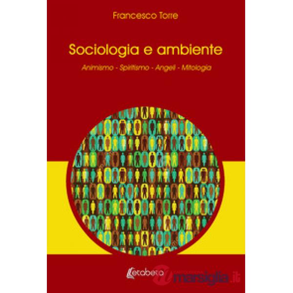 Sociologia e ambiente. Animismo. Spiritismo. Angeli. Mitologia