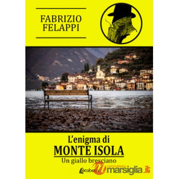 Enigma di Monte Isola. Un giallo bresciano. Nuova ediz. (L')