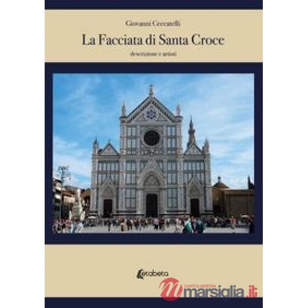 Facciata di Santa Croce. Descrizione e artisti (La)