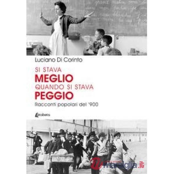 Si stava meglio quando si stava peggio. Racconti popolari del '900