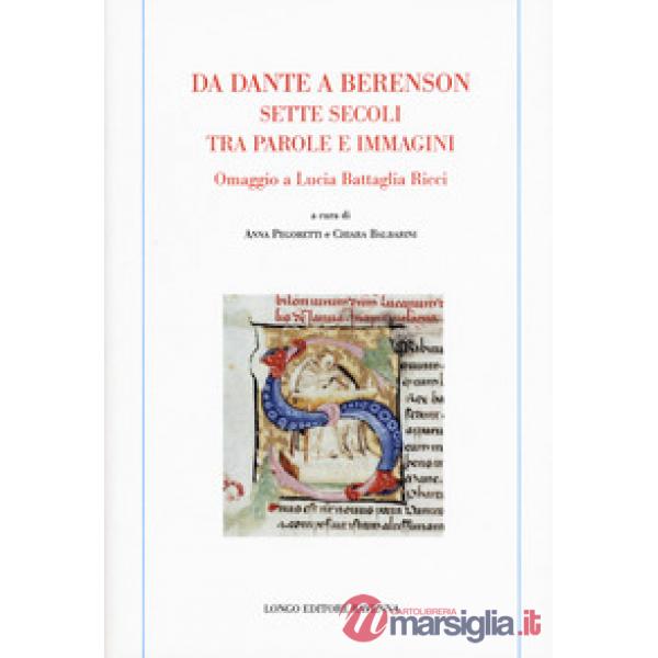 Da Dante a Berenson: sette secoli tra parole e immagini. Omaggio a Lucia Battagl