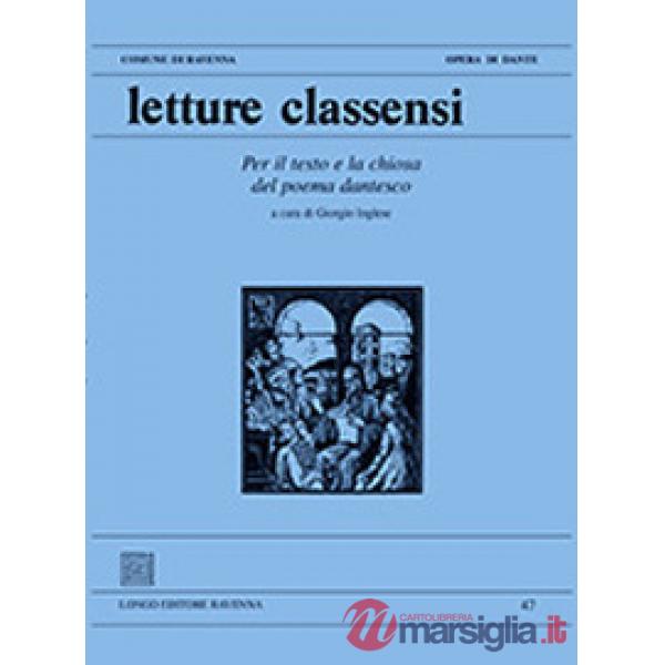 Letture classensi. Vol. 47: Per il testo e la chiosa del poema dantesco